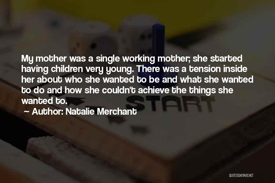 Natalie Merchant Quotes 1370061