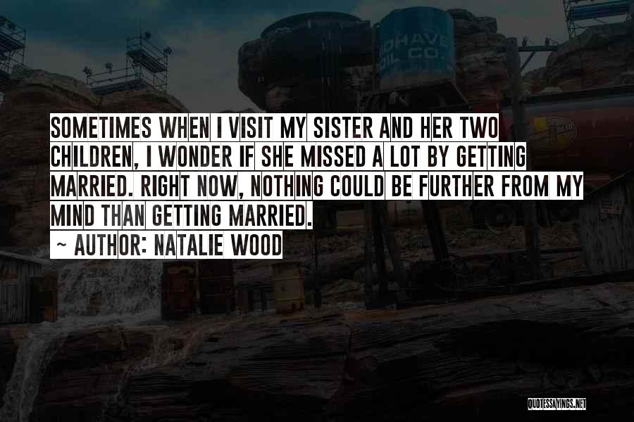 Natalie Wood Quotes 1255060