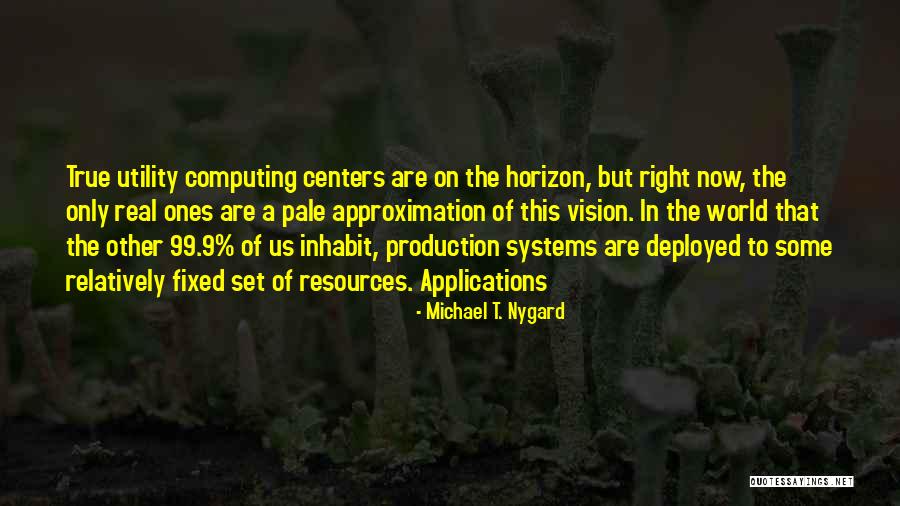 Nataniele Ribeiro Quotes By Michael T. Nygard Nataniele Ribeiro Quotes By Michael T. Nygard
