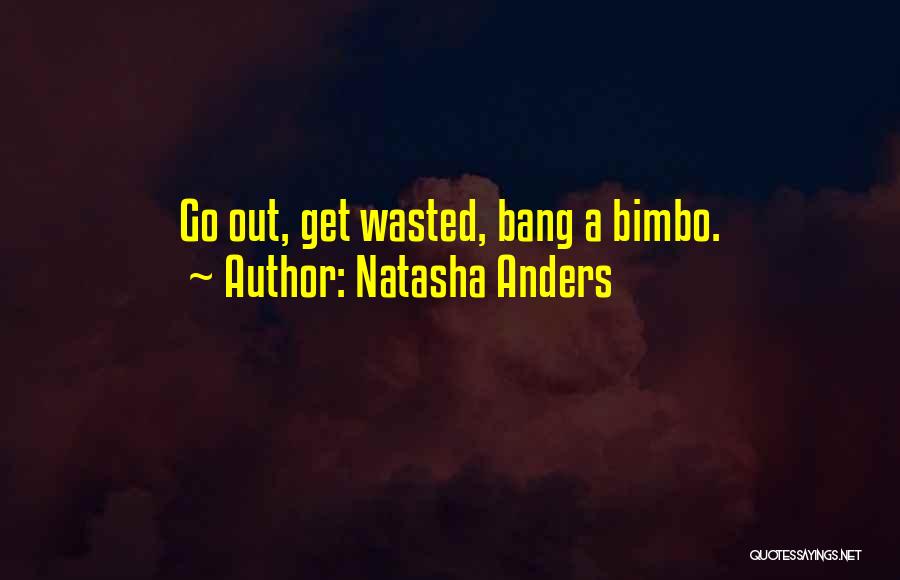 Natasha Anders Quotes 1394174