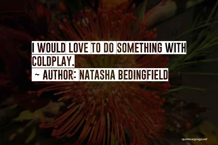 Natasha Bedingfield Quotes 1972330