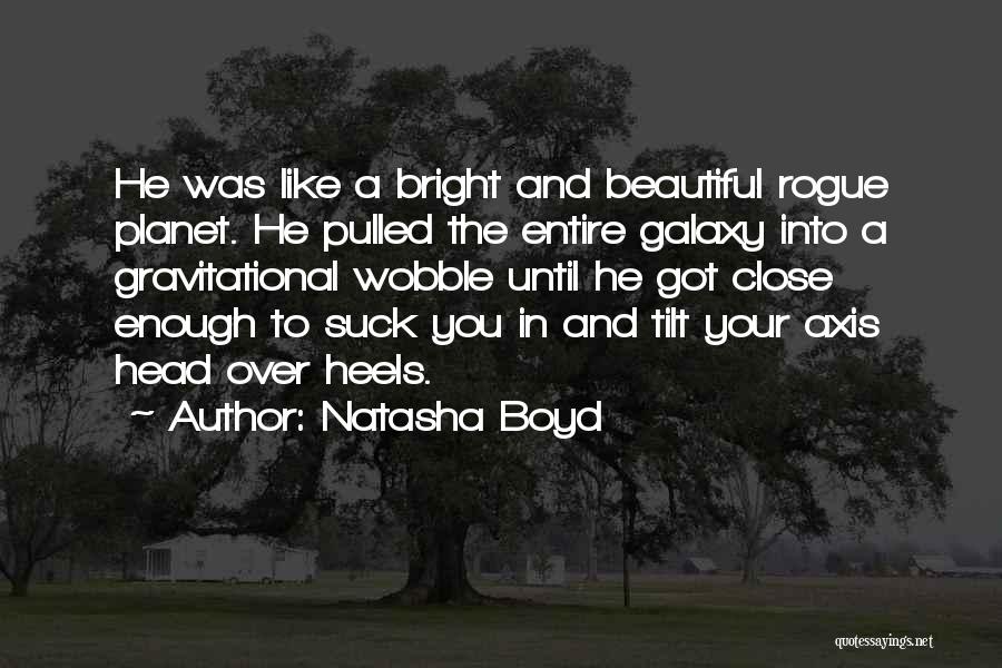 Natasha Boyd Quotes 1522057