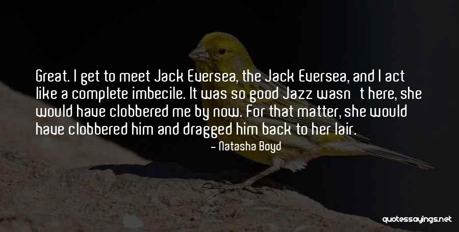 Natasha Boyd Quotes 178133