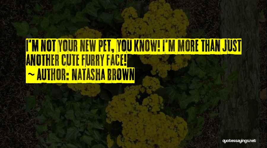 Natasha Brown Quotes 1090433