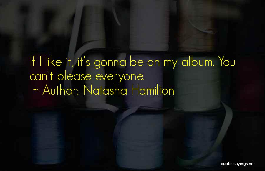 Natasha Hamilton Quotes 1758011