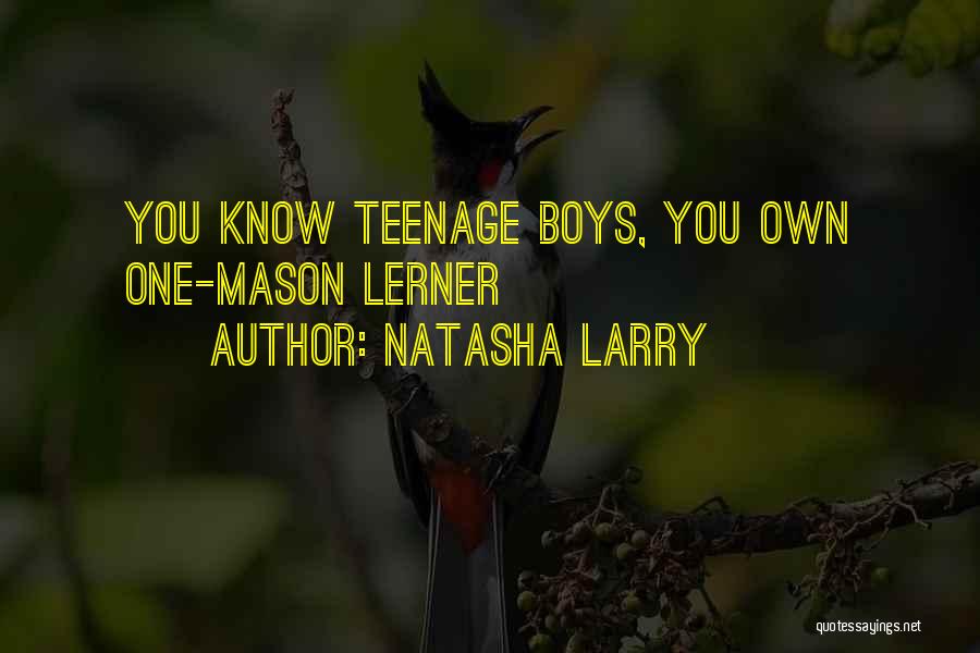 Natasha Larry Quotes 1818212