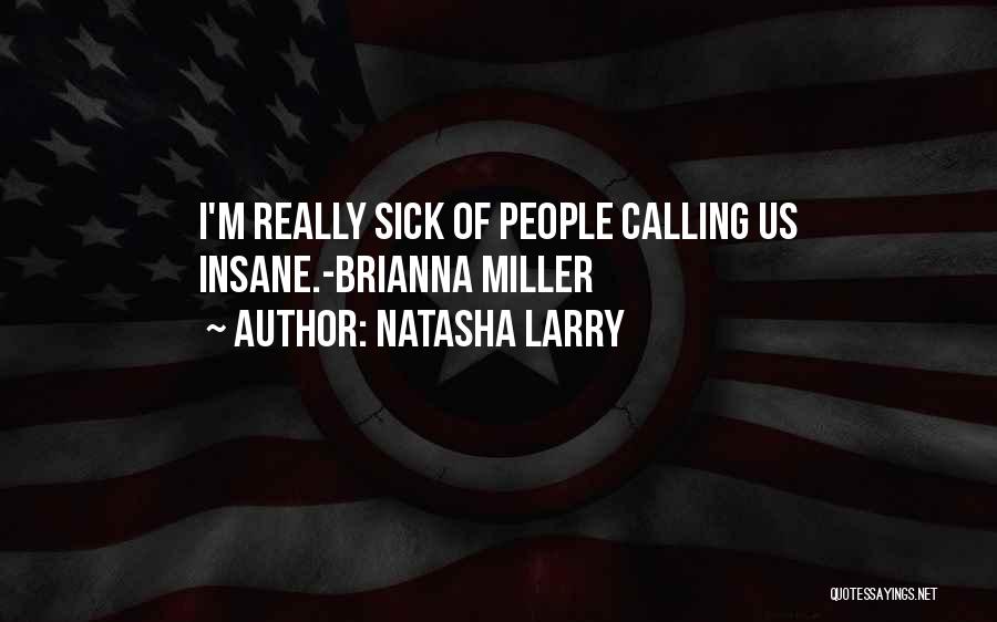 Natasha Larry Quotes 2039339