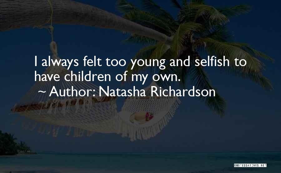 Natasha Quotes By Natasha Richardson