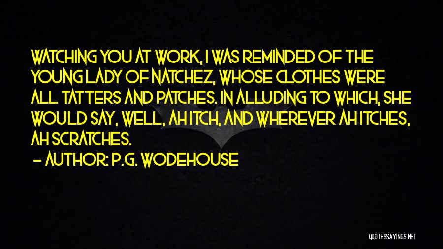 Natchez Quotes By P.G. Wodehouse