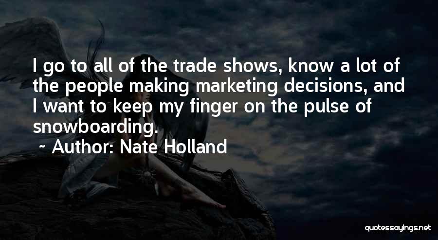 Nate Holland Quotes 1656899