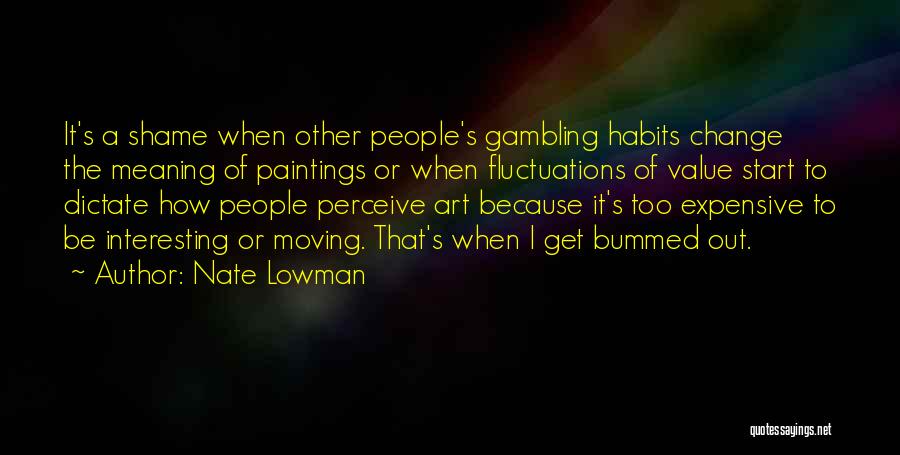 Nate Lowman Quotes 116490