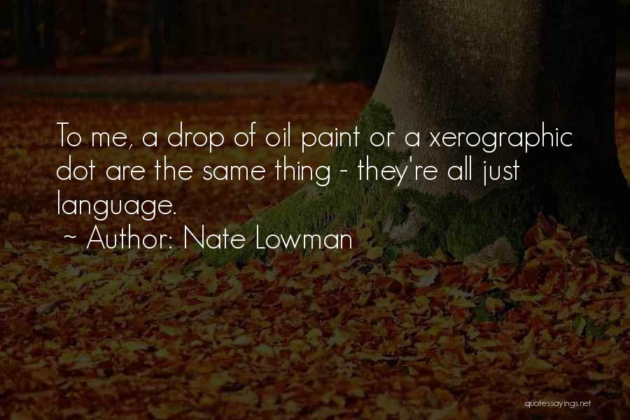 Nate Lowman Quotes 1511445