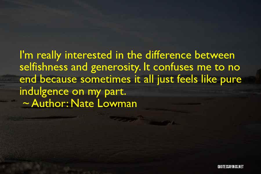 Nate Lowman Quotes 1781694