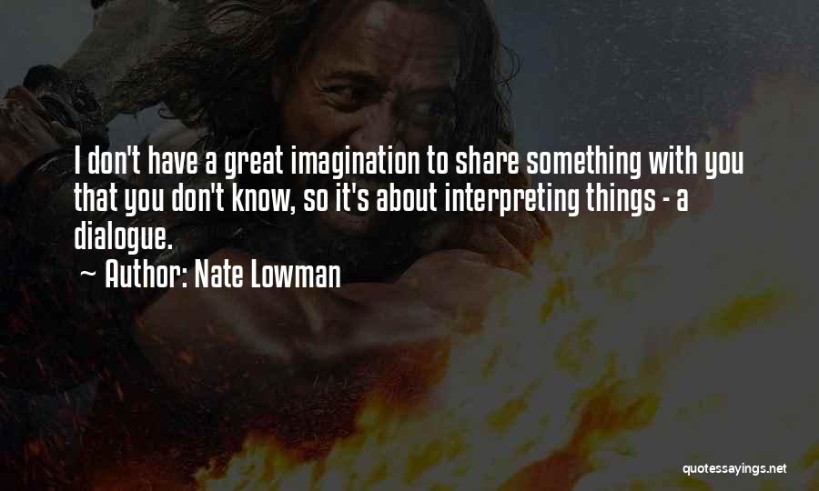 Nate Lowman Quotes 531875