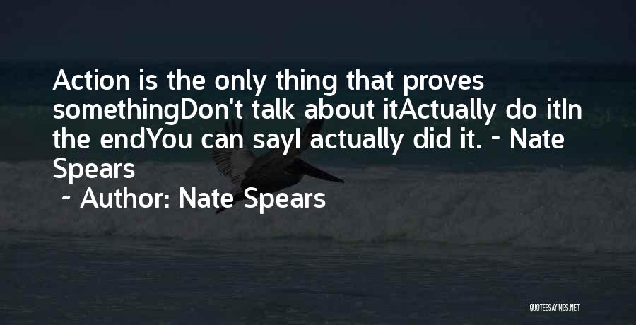 Nate Spears Quotes 1727010