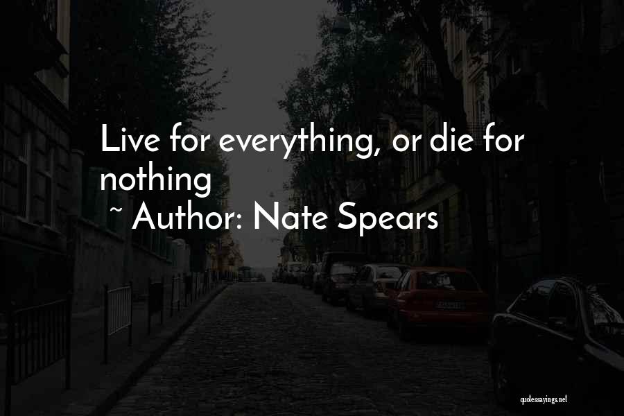 Nate Spears Quotes 794510
