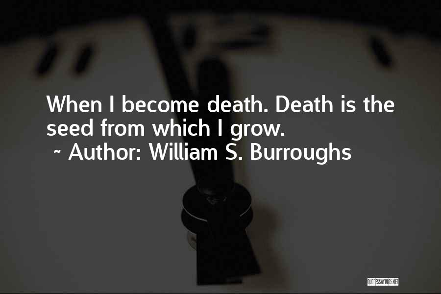 Nathalie Djurberg Quotes By William S. Burroughs