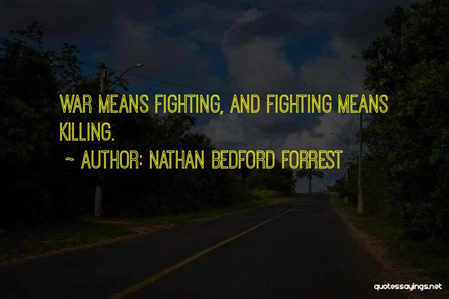 Nathan Bedford Forrest Quotes 904562