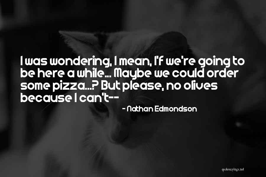 Nathan Edmondson Quotes 1848256 Nathan Edmondson Quotes 1848256