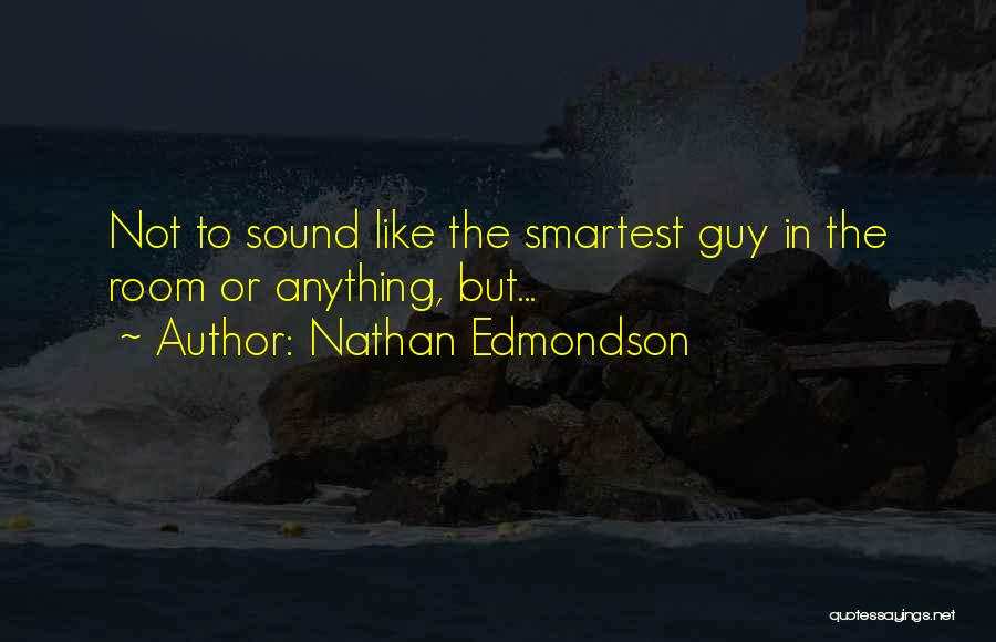 Nathan Edmondson Quotes 354083