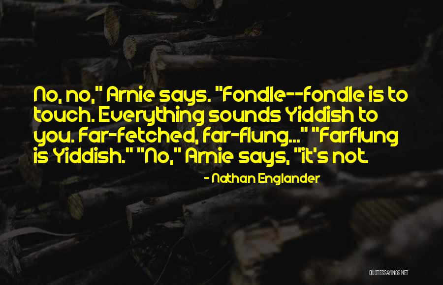 Nathan Englander Quotes 438223