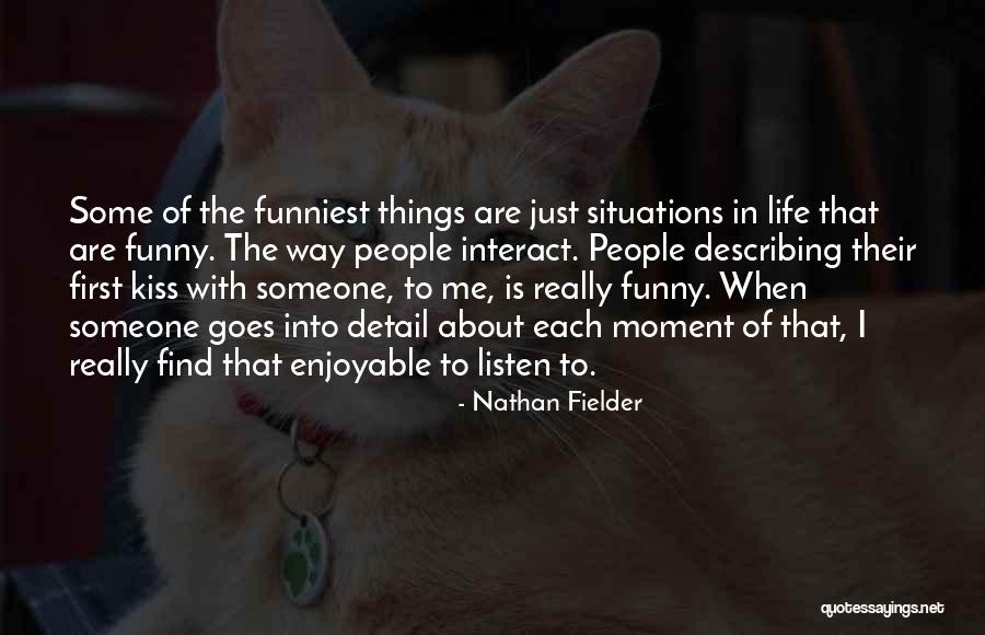 Nathan Fielder Quotes 1087803 Nathan Fielder Quotes 1087803