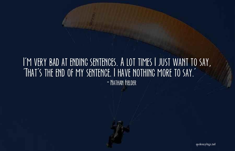 Nathan Fielder Quotes 1777083 Nathan Fielder Quotes 1777083