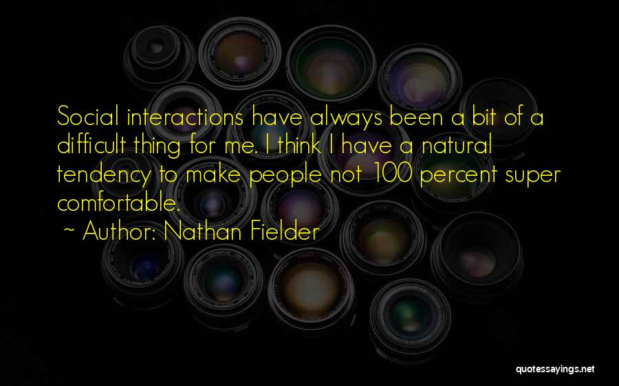 Nathan Fielder Quotes 2081720