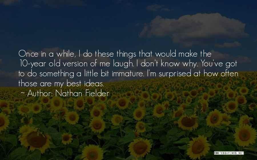 Nathan Fielder Quotes 667291