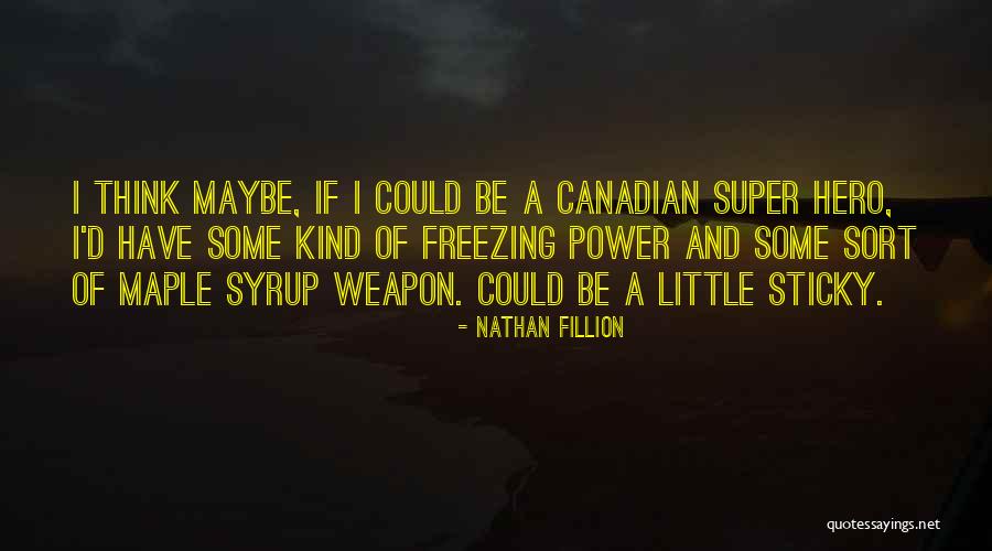 Nathan Fillion Quotes 1115084