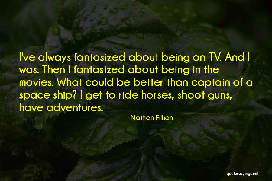 Nathan Fillion Quotes 281116 Nathan Fillion Quotes 281116