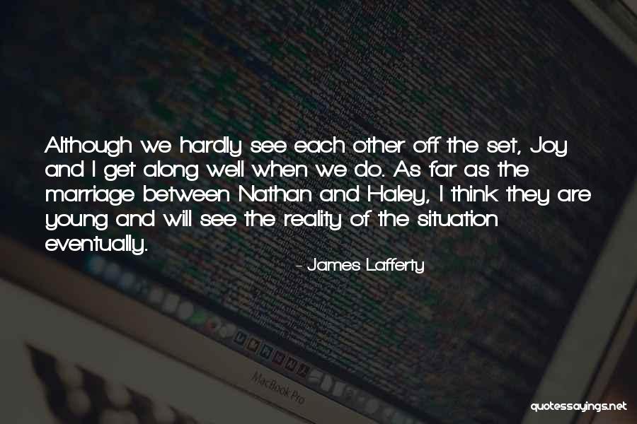 Nathan Haley Quotes By James Lafferty Nathan Haley Quotes By James Lafferty