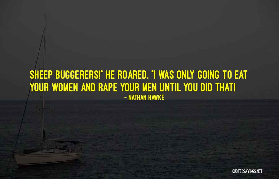 Nathan Hawke Quotes 1960553