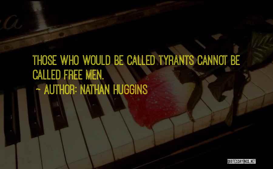 Nathan Huggins Quotes 2099569