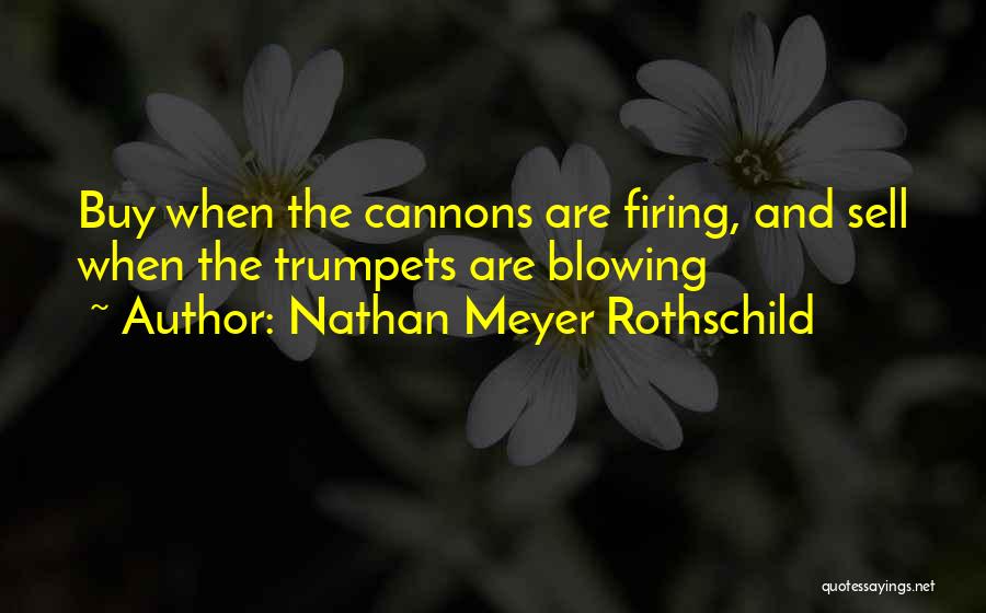Nathan Meyer Rothschild Quotes 1513864