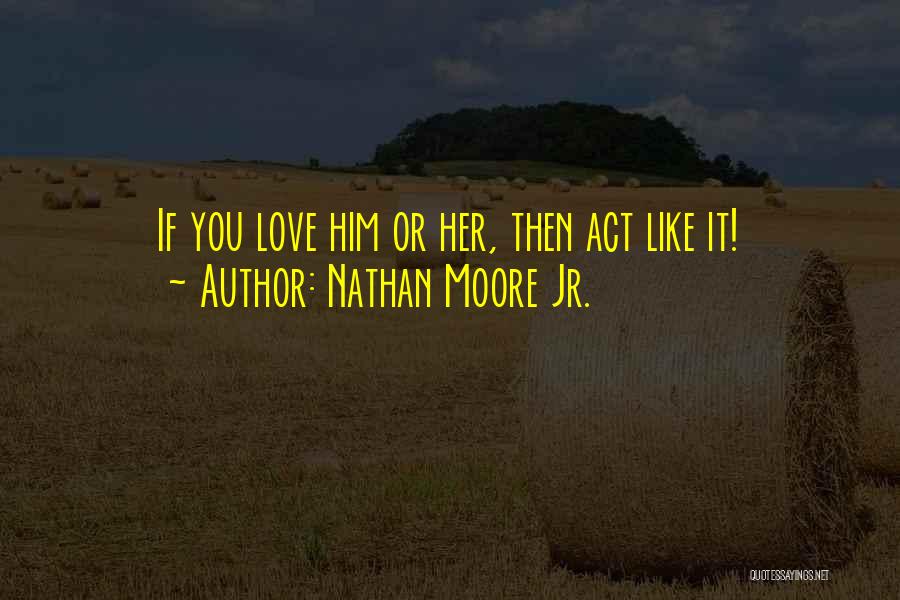 Nathan Moore Jr. Quotes 159568