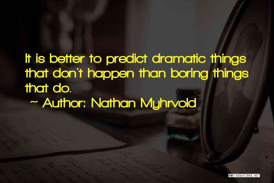 Nathan Myhrvold Quotes 1760327