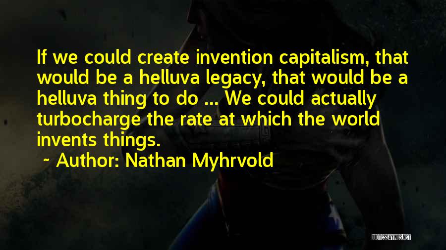 Nathan Myhrvold Quotes 2137157