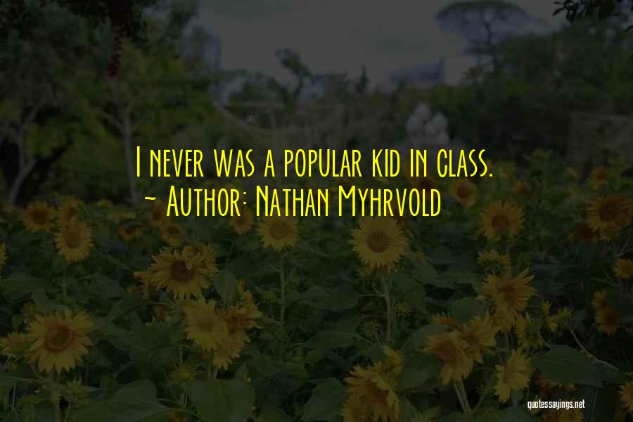 Nathan Myhrvold Quotes 257651