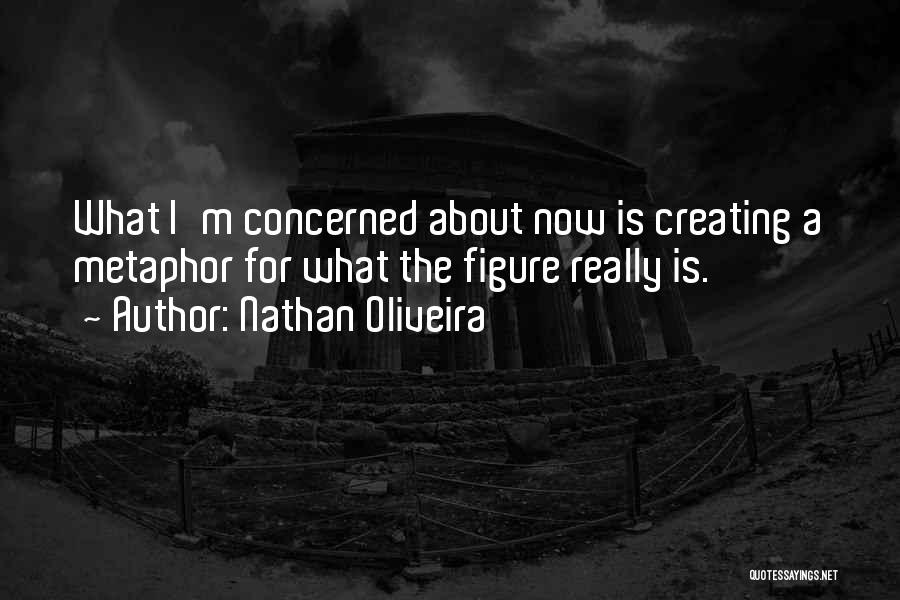 Nathan Oliveira Quotes 1719988