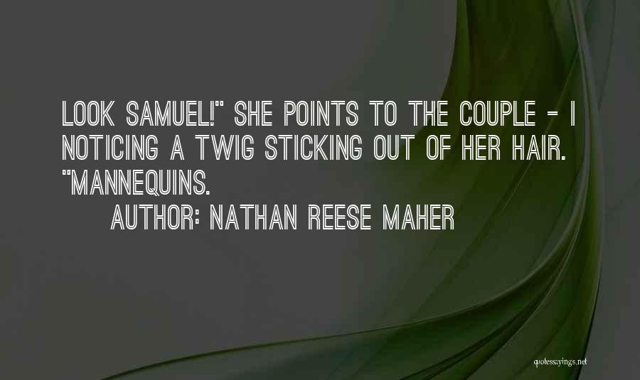 Nathan Reese Maher Quotes 507150