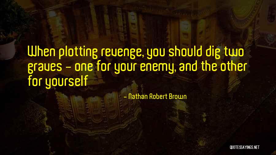 Nathan Robert Brown Quotes 2181608