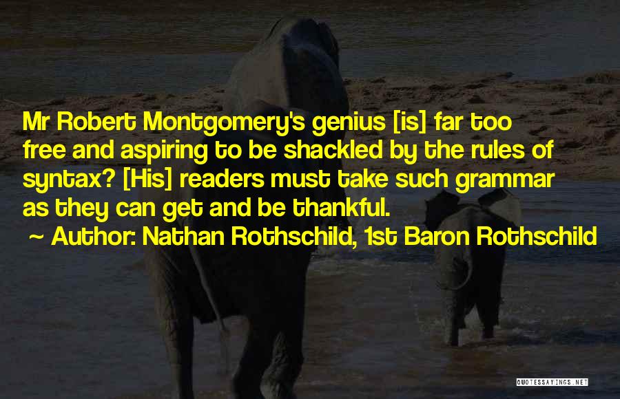Nathan Rothschild, 1st Baron Rothschild Quotes 1033981