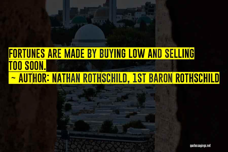 Nathan Rothschild, 1st Baron Rothschild Quotes 1710591