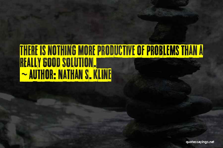 Nathan S. Kline Quotes 2139763