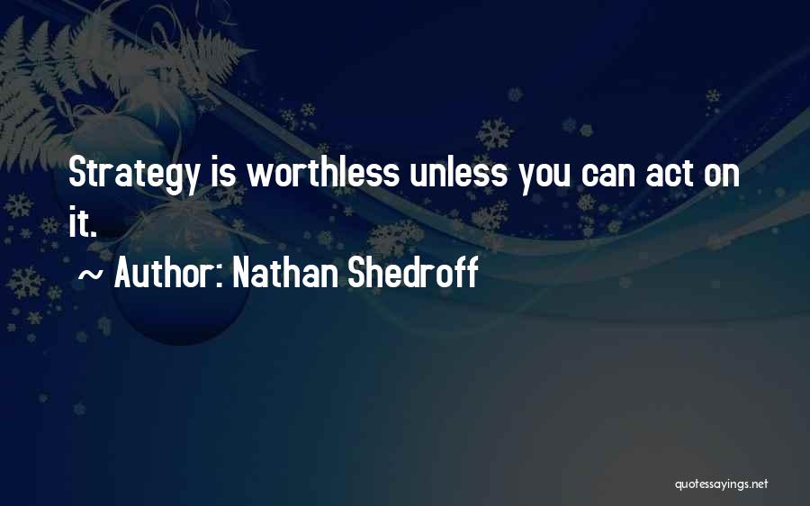 Nathan Shedroff Quotes 550527