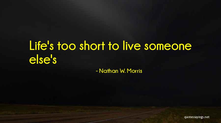 Nathan W. Morris Quotes 1714047