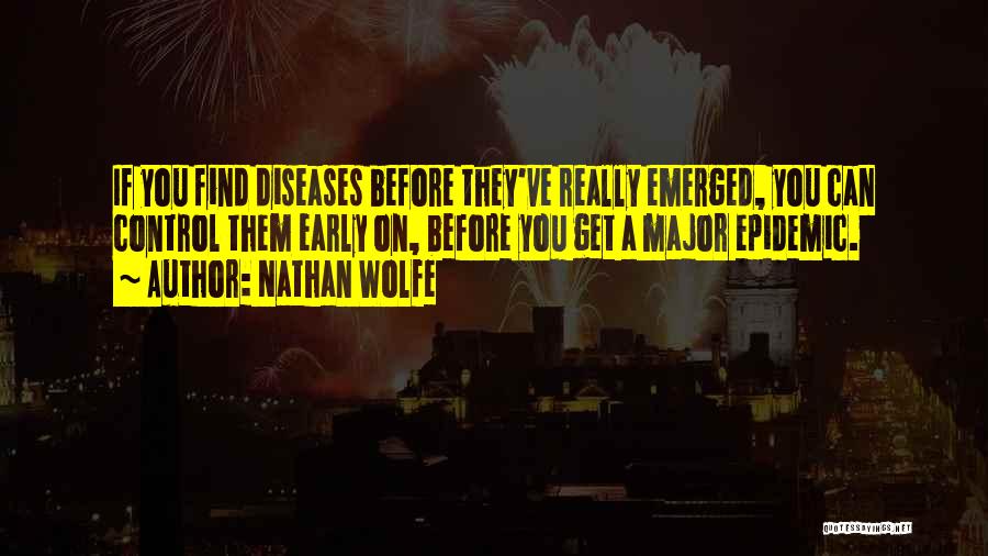 Nathan Wolfe Quotes 1161306