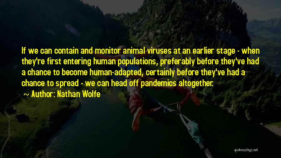 Nathan Wolfe Quotes 483780