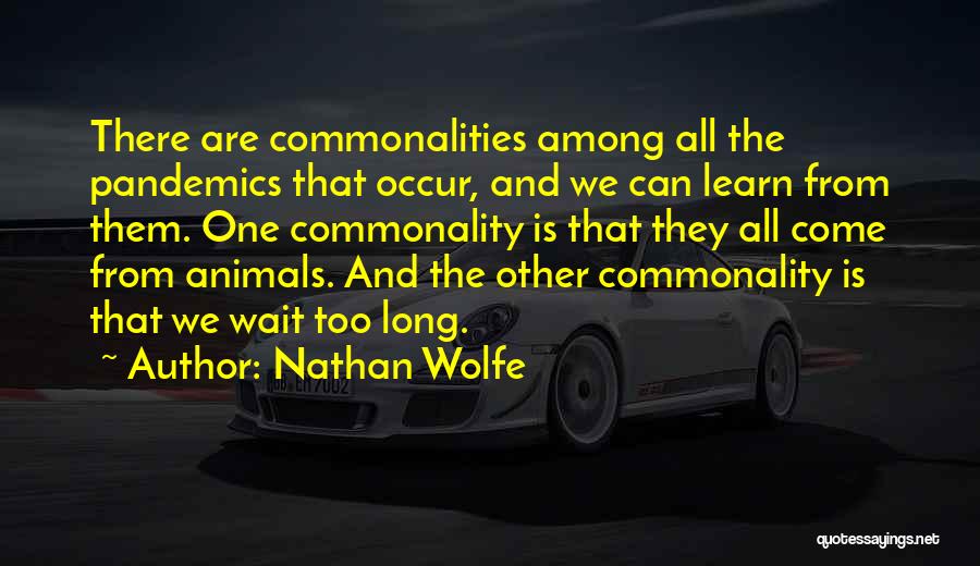 Nathan Wolfe Quotes 920432